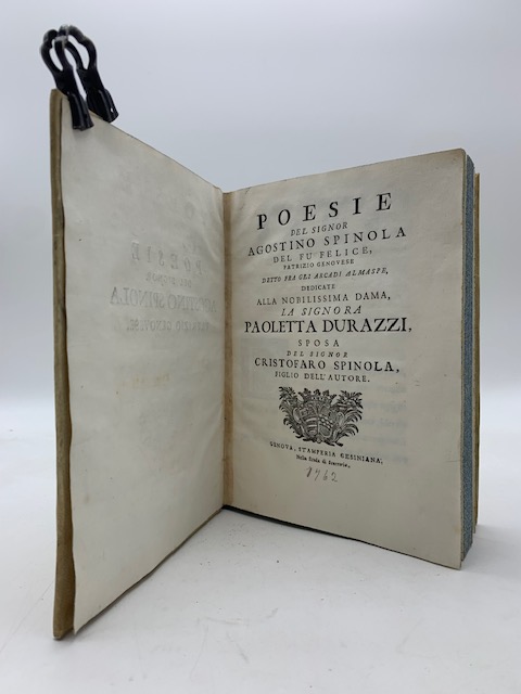 Poesie del signor Agostino Spinola del fu felice patrizio genovese detto fra gli Arcadi Almaspe dedicate alla nobilissima...Paoletta Durazzi